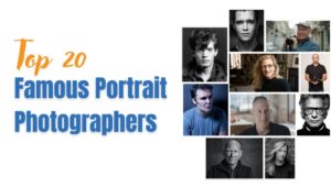 Top 20 Famous Portrait Photographers