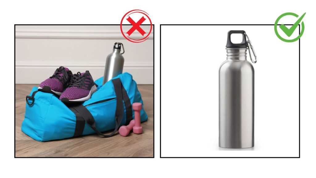 Comparison of two images: left shows a water bottle in a gym bag; right displays a standalone silver water bottle marked as correct usage.