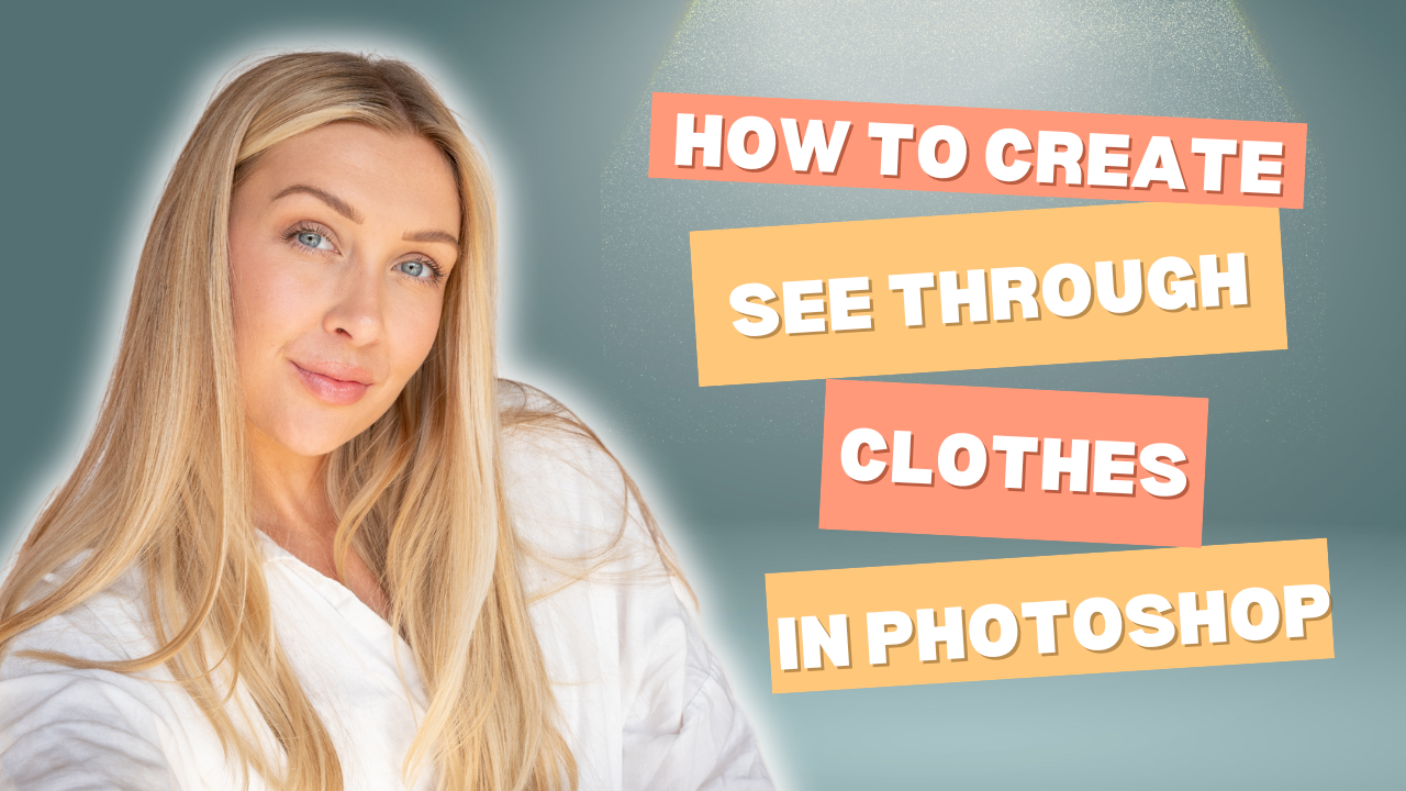 How To Make See-Through Clothes In Photoshop