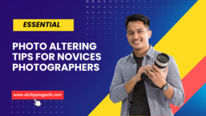 Photo altering tips for novice photographer