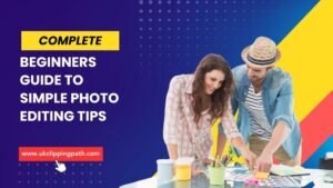 Beginners Guide to Simple Photo Editing Tips