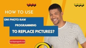 HOW TO USE ON1 PHOTO RAW PROGRAMMING