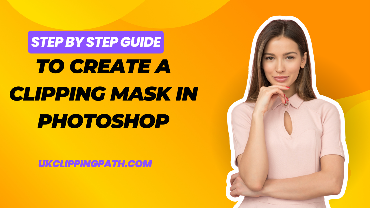 Step by Step Guide to Create a Clipping Mask in Photoshop 