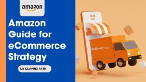 Amazon Guide for eCommerce Strategy