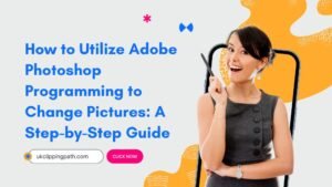 How to Utilize Adobe Photoshop Programming to Change Pictures