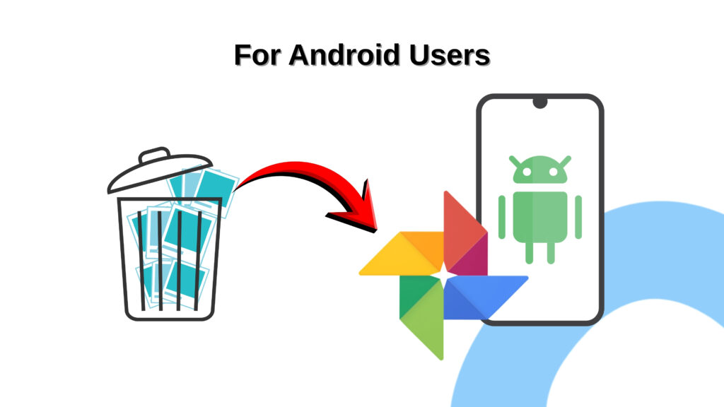 Recover Deleted Photos on Android – Google Photos Recovery Guide